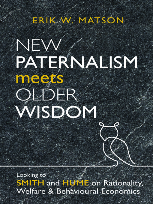 Title details for New Paternalism Meets Older Wisdom by Erik W. Matson - Available